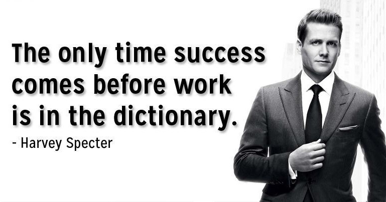 The only time success comes before work is in the dictionary.